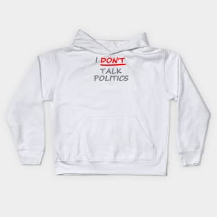 I don't talk politics Kids Hoodie